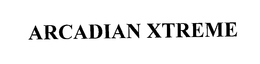 ARCADIAN XTREME trademark