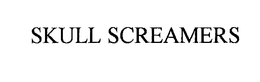 SKULL SCREAMERS trademark