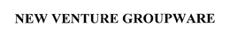 NEW VENTURE GROUPWARE trademark
