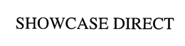 SHOWCASE DIRECT trademark