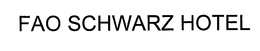 FAO SCHWARZ HOTEL trademark