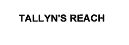 TALLYN'S REACH trademark