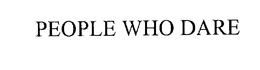 PEOPLE WHO DARE trademark