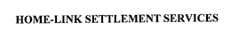 HOME-LINK SETTLEMENT SERVICES trademark