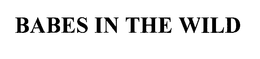 BABES IN THE WILD trademark