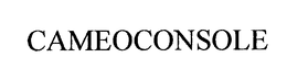 CAMEOCONSOLE trademark