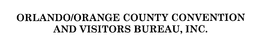 ORLANDO/ORANGE COUNTY CONVENTION AND VISITORS BUREAU, INC. trademark