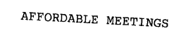 AFFORDABLE MEETINGS trademark