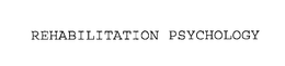 REHABILITATION PSYCHOLOGY trademark