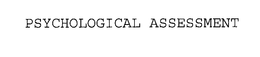 PSYCHOLOGICAL ASSESSMENT trademark