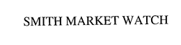 SMITH MARKET WATCH trademark