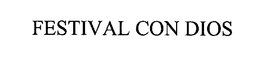 FESTIVAL CON DIOS trademark