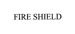 FIRE SHIELD trademark