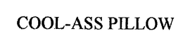 COOL-ASS PILLOW trademark