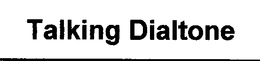 TALKING DIALTONE trademark
