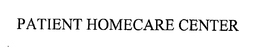 PATIENT HOMECARE CENTER trademark