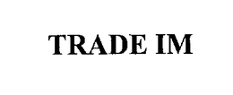 TRADE IM trademark