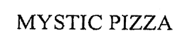 MYSTIC PIZZA trademark