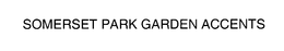 SOMERSET PARK GARDEN ACCENTS trademark