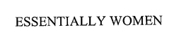 ESSENTIALLY WOMEN trademark