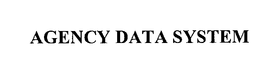 AGENCY DATA SYSTEM trademark