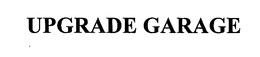 UPGRADE GARAGE trademark