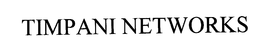 TIMPANI NETWORKS trademark