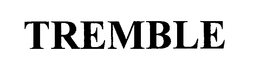 TREMBLE trademark