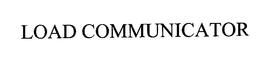 LOAD COMMUNICATOR trademark