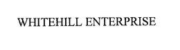 WHITEHILL ENTERPRISE trademark