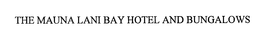 THE MAUNA LANI BAY HOTEL AND BUNGALOWS trademark