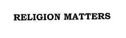 RELIGION MATTERS trademark
