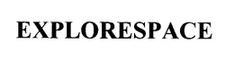 EXPLORESPACE trademark