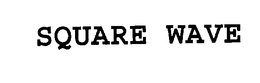 SQUARE WAVE trademark