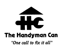 HC THE HANDYMAN CAN "ONE CALL TO FIX ITALL" trademark