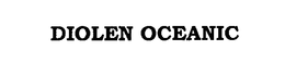DIOLEN OCEANIC trademark