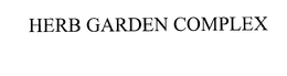 HERB GARDEN COMPLEX trademark