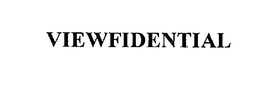 VIEWFIDENTIAL trademark