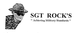 SGT ROCK'S "ACHIEVING MILITARY STANDARDS" trademark