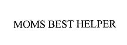 MOMS BEST HELPER trademark