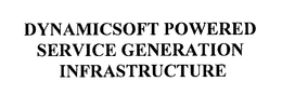 DYNAMICSOFT POWERED SERVICE GENERATION INFRASTRUCTURE trademark