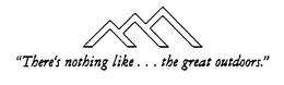 "THERE'S NOTHING LIKE . . . THE GREAT OUTDOORS." trademark
