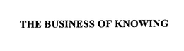 THE BUSINESS OF KNOWING trademark