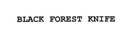 BLACK FOREST KNIFE trademark