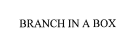 BRANCH IN A BOX trademark