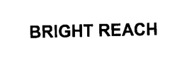 BRIGHT REACH trademark