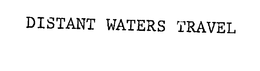 DISTANT WATERS TRAVEL trademark