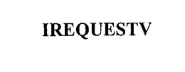IREQUESTV trademark