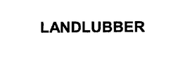 LANDLUBBER trademark