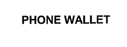 PHONE WALLET trademark
